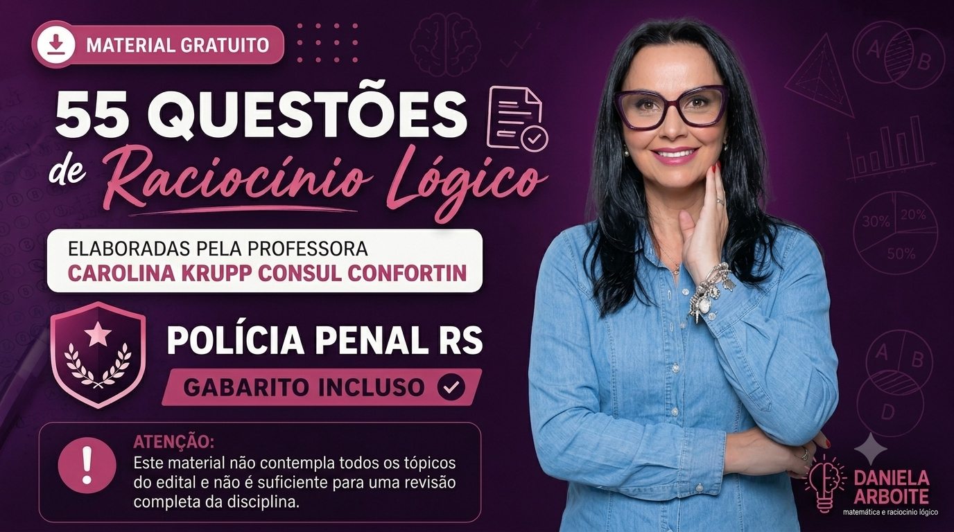 Baixe gratuitamente 55 questões de Raciocínio Lógico elaboradas pela professora Carolina Krupp Consul Confortin, responsável pelas questões da Polícia Penal RS. Material com gabarito e orientações de estudo.